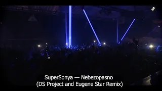 SuperSonya - Nebezopasno (DS Project and Eugene Star Remix)