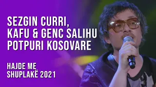 Hajde me shuplakë 2021 | Sezgin Curri, Kafu & Genc Salihu – Potpuri kosovare | T7