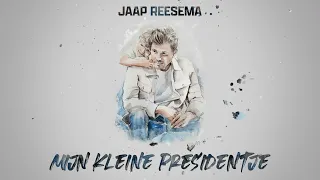 Jaap Reesema - Mijn Kleine Presidentje