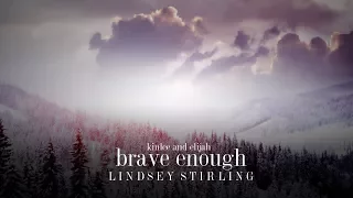 Brave Enough - Lindsey Stirling Ft Christina Perri Lyrics