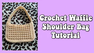 Crochet Waffle Shoulder Bag Tutorial