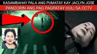 KASAMBAHAY PALA  ANG PUMATAY KAY JACLYN JOSE ( HULI SA CCTV)