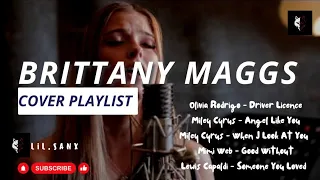 BRITANNY MAGGS COVER PLAYLIST (AQOUSTIC COVER) PLAYLIST WITH LYRICS.