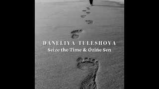 Daneliya Tuleshova - Seize the Time & Ózińe Sen - Apple Music & iTunes (9.22.18 - 10.20.21)