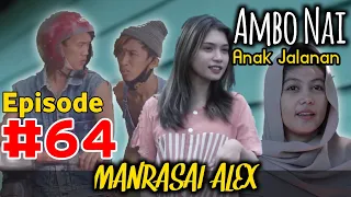 Ambo Nai Episode 64 Anak Jalanan | Manrasai Alex | Tawa Bugis