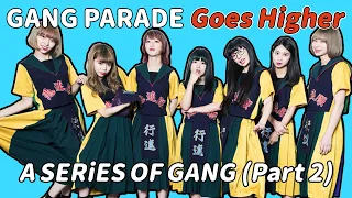 A SERiES OF GANG Part 2: GANG PARADE Goes Higher (The Story of GANG PARADE)