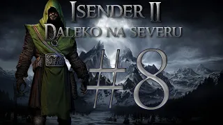 ISENDER II: Daleko na severu [Dark Fantasy CZ] #8