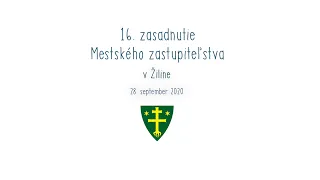 16. zasadnutie Mestského zastupiteľstva v Žiline | 28.09.2020