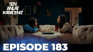 Sen Anlat Karadeniz | Lifeline - Episode 183