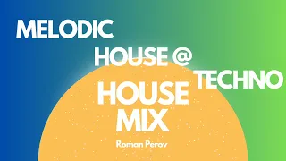 Roman Perov - House Mix 4 ( Melodic House, Techno )