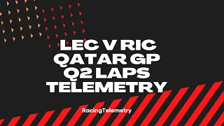 Charles Leclerc v Daniel Ricciardo lap comparison with telemetry | Qatar Grand Prix 2021 Q2