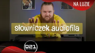 Słowniczek Audiofila | Q21