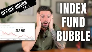 Michael Burry: Index Fund Bubble Collapse in 2023 - Office Hours Ep.9