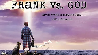 Frank vs. God 2014 (Comedy, Drama, Romance film) He's serving God...with a lawsuit.