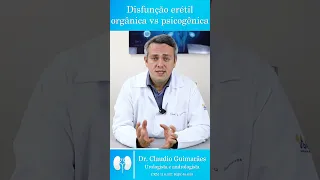 Disfunção Erétil Orgânica Vs Psicogênica | Dr. Claudio Guimarães
