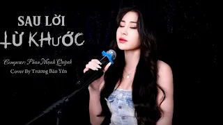 SAU LỜI TỪ KHƯỚC - Phan Mạnh Quỳnh - Trương Bảo Yến Cover nhạc phim hay nhất