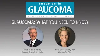 Glaucoma: What You Need To Know - Webinar with Ruth Williams, MD