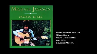 Michael Jackon - Happy - 1973. Tradução Roberto Morais.