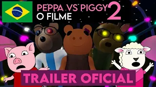 Peppa Vs Piggy 2 - O Filme | TRAILER OFICIAL