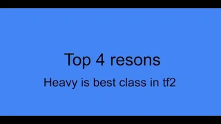 Top 4 Resons why heavy is best class in team fort 2