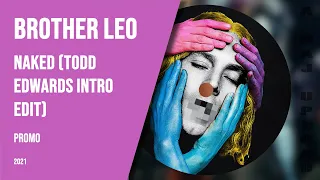 Brother Leo - Naked (Todd Edwards Intro Edit)