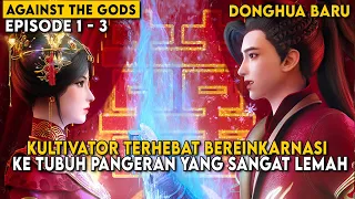 APA JADINYA JIKA KULTIVATOR TERHEBAT MALAH MASUK KE TUBUH PANGERAN LEMAH - Against the Gods BAGIAN 1