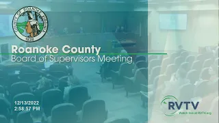 Roanoke County Board of Supervisors Meeting on Tuesday, December 13, 2022 at 3:00pm