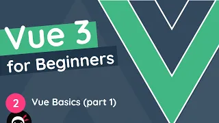 Vue JS 3 Tutorial for Beginners #2 - Vue.js Basics (part 1)