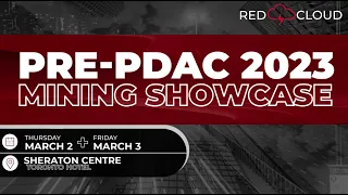 JOIN US! Red Cloud's Pre-PDAC Mining Showcase returns March 2 & 3, 2023