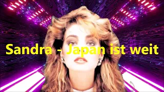 Sandra - Japan ist weit (Lyrics)