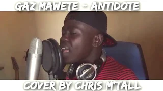 Gaz Mawete - Antidote (Ko boya no nga te)Clip Video (Officiel Cover by Chris M'Tall)