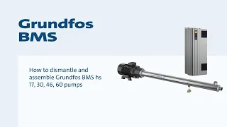 How to dismantle and assemble Grundfos BMS hs 17, 30, 46, 60 pumps