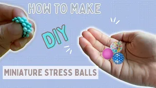 DIY MINI STRESS BALLS | How to make 3 types of DIY stress balls! So easy and fun to play!