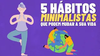 MINIMALISMO: 5 hábitos de pessoas minimalistas | Minimalismo estilo de vida minimalista