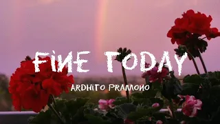 Ardhito Pramono - Fine Today (Lyrics)