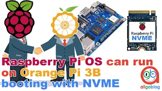 Alternative Operating System, Raspberry Pi OS can run on Orange Pi 3B ( booting with NVME)