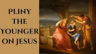 Pliny the Younger on Jesus