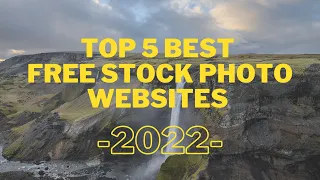 Top 10 Best FREE STOCK PHOTO Websites in 2022 | 5 Free Stock Images Sites