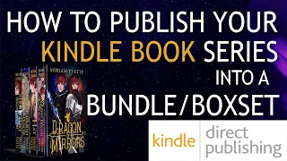 How to publish your book series into a KDP bundle/boxset!