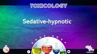 Revision of L10 ,Sedative-Hypnotics, Toxicology