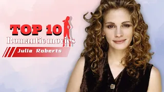 Julia Roberts: The Queen of Romance - Top 10 Romantic Movies