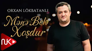 Orxan Lokbatanli - Mene Bele Xosdur (Yeni 2022)