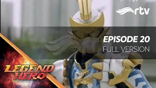 Legend Hero RTV : Episode 20 Full Version