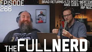 Brad Returns/LTX Post-Mortem, AM5 Goes To 8000, RIP NUC & More | The Full Nerd ep. 266