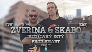 ZVERINA feat. ŠKABO - ISTO / TAKÝ ISTÝ I prod. SMART