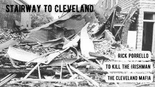Stairway To Cleveland - Rick Porrello - To Kill The Irishman - Cleveland Mafia - True Crime Podcast
