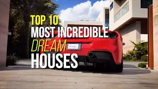 Top 10 Incredible Houses You'd Be Lucky to See Once in Your Life...