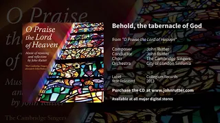 Behold, the tabernacle of God - John Rutter, The Cambridge Singers, City of London Sinfonia