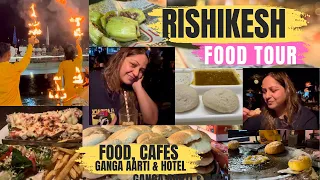 Rishikesh Food Tour | Best Cafes , Street Food | Ganga Aarti & More | Rishikesh Food Vlog