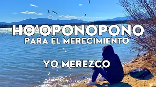 Ho´oponopono para el "YO MEREZCO" REPROGRAMANDO Nuestra Mente